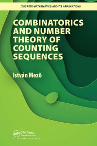 Book Cover for Combinatorics and Number Theory of Counting Sequences by István Mezõ
