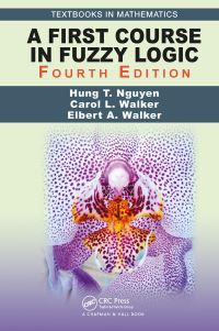 Book Cover for A First Course in Fuzzy Logic by Hung T. Nguyen, Carol L. Walker, E. Walker