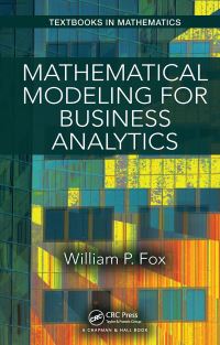 Book Cover for Mathematical Modeling for Business Analytics by William P. Fox