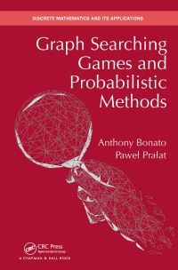 Book Cover for Graph Searching Games and Probabilistic Methods by Anthony Bonato, Pawel Pralat