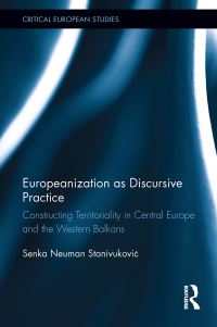 Book Cover for Europeanization as Discursive Practice by Senka NeumanStanivukovic