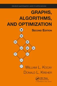 Book Cover for Graphs, Algorithms and Optimization by William Kocay, Donald L Kreher