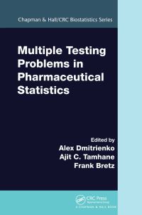 Book Cover for Multiple Testing Problems in Pharmaceutical Statistics by Alex Dmitrienko, Ajit C Tamhane, Frank Bretz