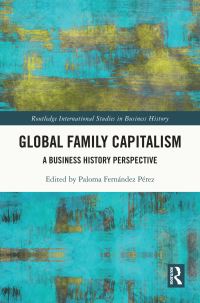 Book Cover for Global Family Capitalism by Paloma Fernández Pérez