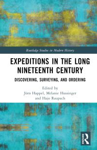Book Cover for Expeditions in the Long Nineteenth Century by Jörn Happel, Melanie Hussinger, Hajo Raupach