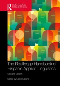 Book Cover for The Routledge Handbook of Hispanic Applied Linguistics by Manel Lacorte