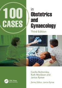 Book Cover for 100 Cases in Obstetrics and Gynaecology by Cecilia Bottomley, Ruth MacSwan, Janice Rymer, Cecilia Bottomley