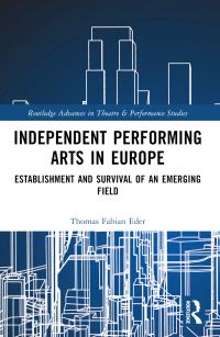 Book Cover for Independent Performing Arts in Europe by Thomas Fabian Eder
