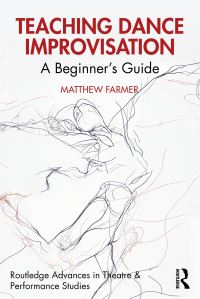 Book Cover for Teaching Dance Improvisation by Matthew Farmer