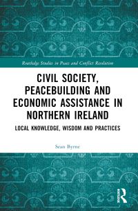 Book Cover for Civil Society, Peacebuilding and Economic Assistance in Northern Ireland by Sean Byrne