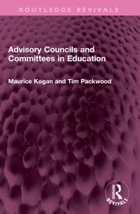 Book Cover for Advisory Councils and Committees in Education by Maurice Kogan, Tim Packwood
