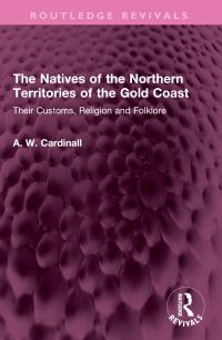 Book Cover for The Natives of the Northern Territories of the Gold Coast by A W Cardinall