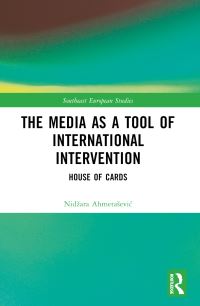 Book Cover for The Media as a Tool of International Intervention by Nidzara AhmetaseviÔc