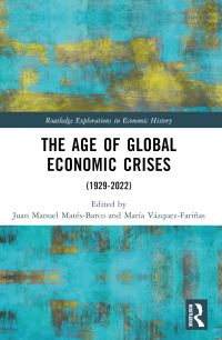 Book Cover for The Age of Global Economic Crises by Juan Manuel Matés Barco, María Vázquez Fariñas