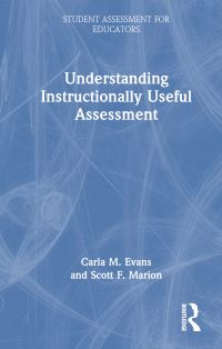 Book Cover for Understanding Instructionally Useful Assessment by Carla Evans, Scott Marion
