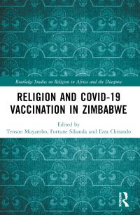 Book Cover for Religion and COVID-19 Vaccination in Zimbabwe by Tenson Muyambo, Fortune Sibanda, Ezra Chitando