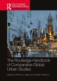 Book Cover for The Routledge Handbook of Comparative Global Urban Studies by Patrick Le Galès, Jennifer Robinson