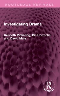 Book Cover for Investigating Drama by Kenneth Pickering, Bill Horrocks, David Male