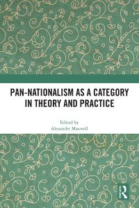 Book Cover for Pan-Nationalism as a Category in Theory and Practice by Alexander Maxwell