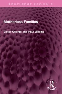 Book Cover for Motherless Families by Victor George, Paul Wilding