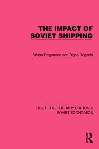 Book Cover for The Impact of Soviet Shipping by Simon Bergstrand, Rigas Doganis