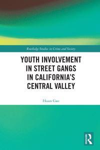 Book Cover for Youth Involvement in Street Gangs in California's Central Valley by Huan Gao