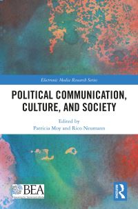 Book Cover for Political Communication, Culture, and Society by Patricia Moy, Rico Neumann