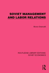 Book Cover for Soviet Management and Labor Relations by Bruno Grancelli