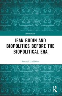 Book Cover for Jean Bodin and Biopolitics Before the Biopolitical Era by Samuel Lindholm