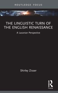 Book Cover for The Linguistic Turn of the English Renaissance by Shirley SharonZisser