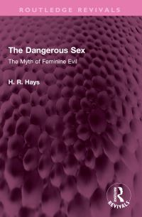 Book Cover for The Dangerous Sex by H R Hays