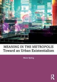 Book Cover for Meaning in the Metropolis by Shane Ray Epting
