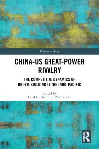 Book Cover for China-US Great-Power Rivalry by LaiHa Chan, Pak K Lee