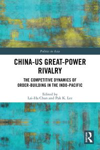 Book Cover for China-US Great-Power Rivalry by LaiHa Chan, Pak K Lee