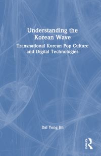 Book Cover for Understanding the Korean Wave by Dal Yong Jin