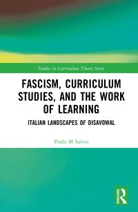 Book Cover for Fascism, Curriculum Studies, and the Work of Learning by Paula M Salvio