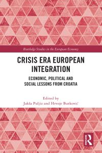 Book Cover for Crisis Era European Integration by Jaksa Puljiz, Hrvoje Butkovic