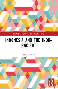 Book Cover for Indonesia and the Indo-Pacific by Senia Febrica