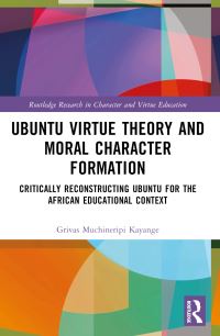 Book Cover for Ubuntu Virtue Theory and Moral Character Formation by Grivas Muchineripi Kayange