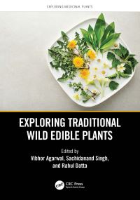 Book Cover for Exploring Traditional Wild Edible Plants by Vibhor Agarwal, Sachidanand Singh, Rahul Datta