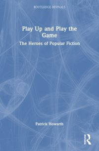 Book Cover for Play Up and Play the Game by Patrick Howarth
