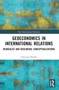 Book Cover for Geoeconomics in International Relations by Christian Pfeiffer