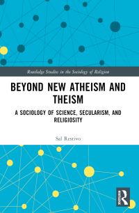 Book Cover for Beyond New Atheism and Theism by Sal P Restivo
