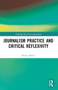 Book Cover for Journalism Practice and Critical Reflexivity by Bonita Mason