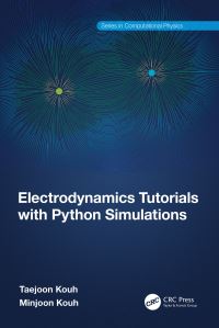 Book Cover for Electrodynamics Tutorials With Python Simulations by Taejoon Kouh, Minjoon Kouh