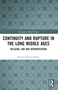 Book Cover for Continuity and Rupture in the Long Middle Ages by Michael Edward Moore