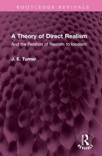 Book Cover for A Theory of Direct Realism by J E Turner