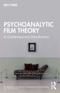 Book Cover for Psychoanalytic Film Theory by Ben Tyrer