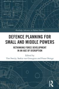 Book Cover for Defence Planning for Small and Middle Powers by Tim Sweijs, Saskia van Genugten, Frans P B Osinga