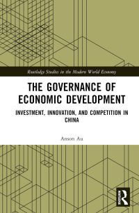Book Cover for The Governance of Economic Development by Anson Au